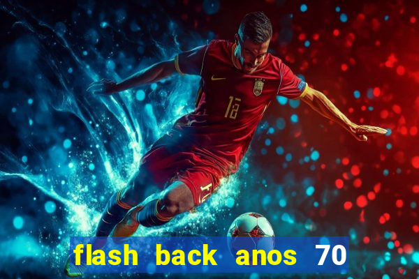 flash back anos 70 80 90 internacional download